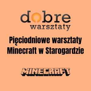 Pięciodniowe warsztaty Minecraft w Starogardzie: 24-28.07.2023